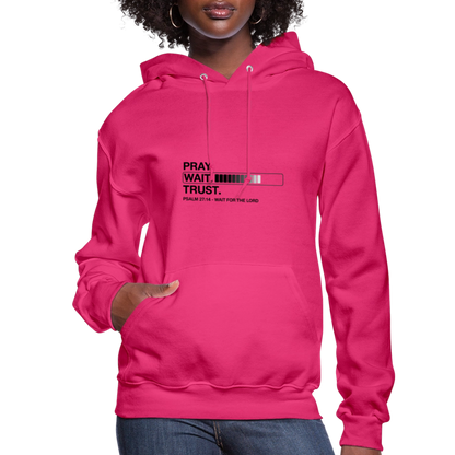 Pray Wait Trust Women's Christian Hooded Sweatshirt - fuchsia