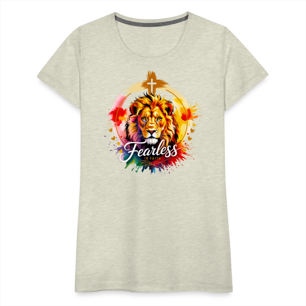 Fearless in Faith Christian Women’s Premium T-Shirt - heather oatmeal