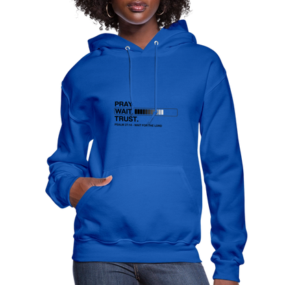Pray Wait Trust Women's Christian Hooded Sweatshirt - royal blue