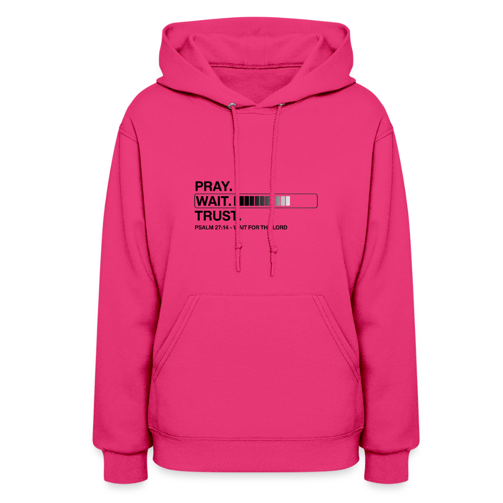 Pray Wait Trust Women's Christian Hooded Sweatshirt - fuchsia