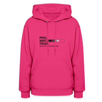 Pray Wait Trust Women's Christian Hooded Sweatshirt - fuchsia