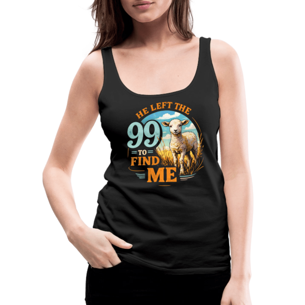 He Left The 99 To Find Me Women’s Christian Tank Top - ClaimedbyGodDesigns