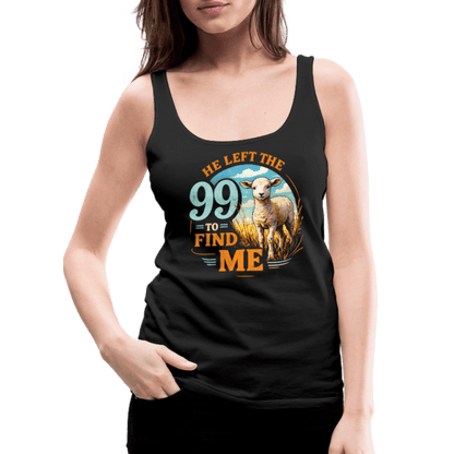 He Left The 99 To Find Me Women’s Christian Tank Top - ClaimedbyGodDesigns