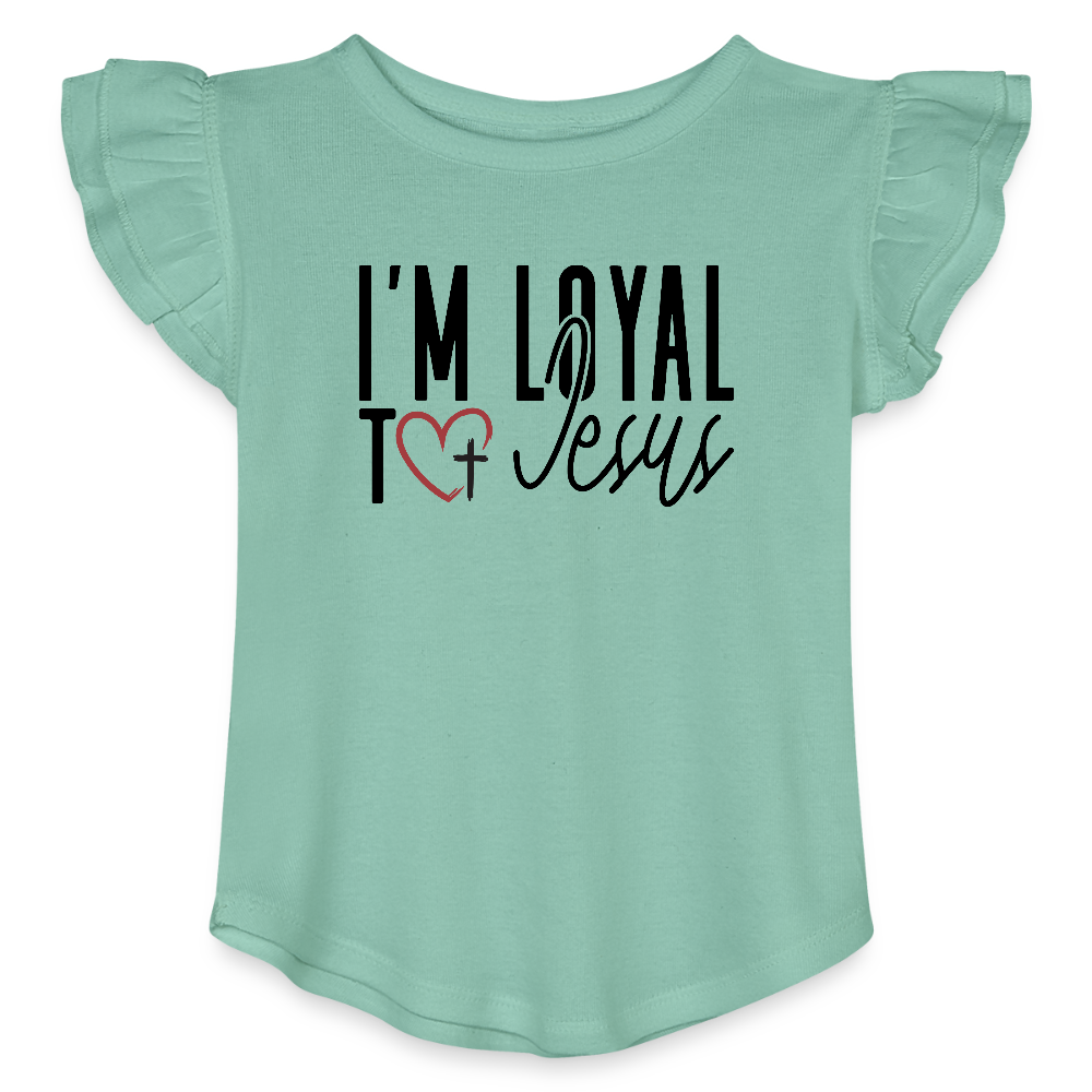 I'm Loyal Christian Toddler Girls Flutter T-shirt - saltwater