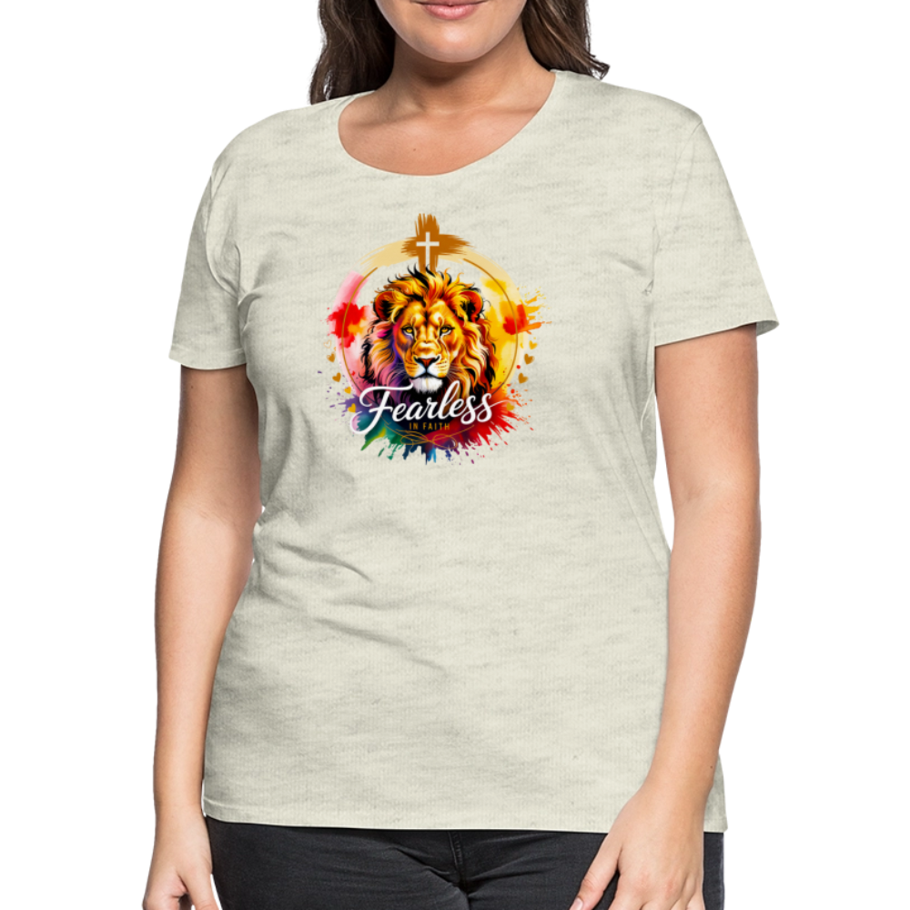 Fearless in Faith Christian Women’s Premium T-Shirt - heather oatmeal