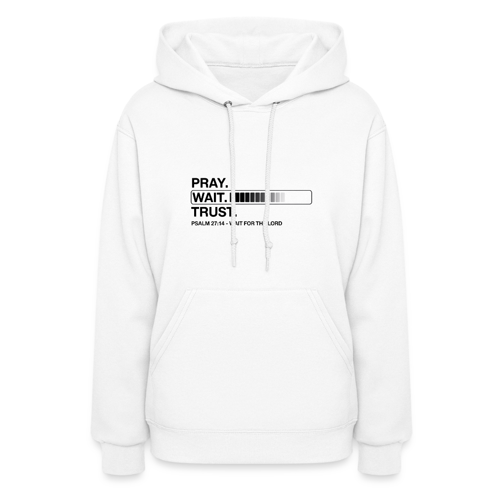 Pray Wait Trust Women's Christian Hooded Sweatshirt - white