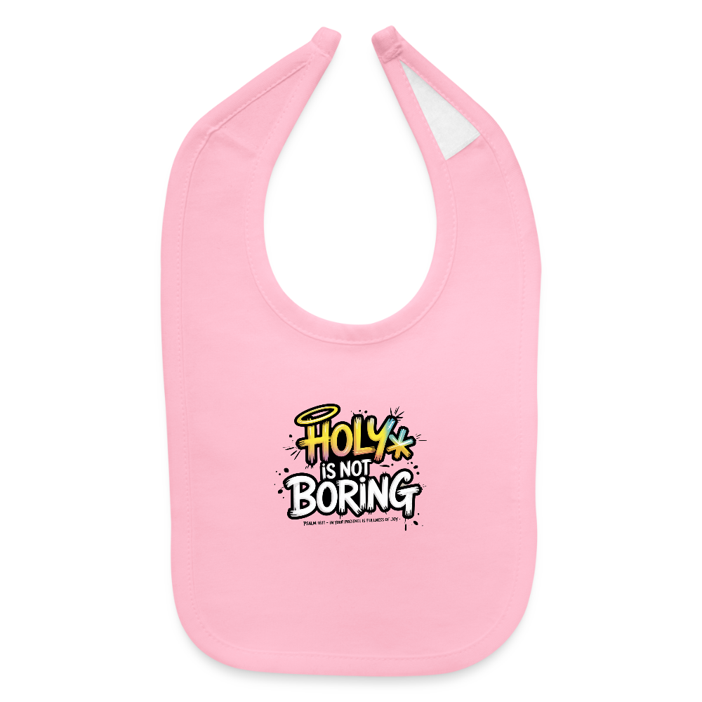Holy Is Not Boring Christian Baby Bib - light pink