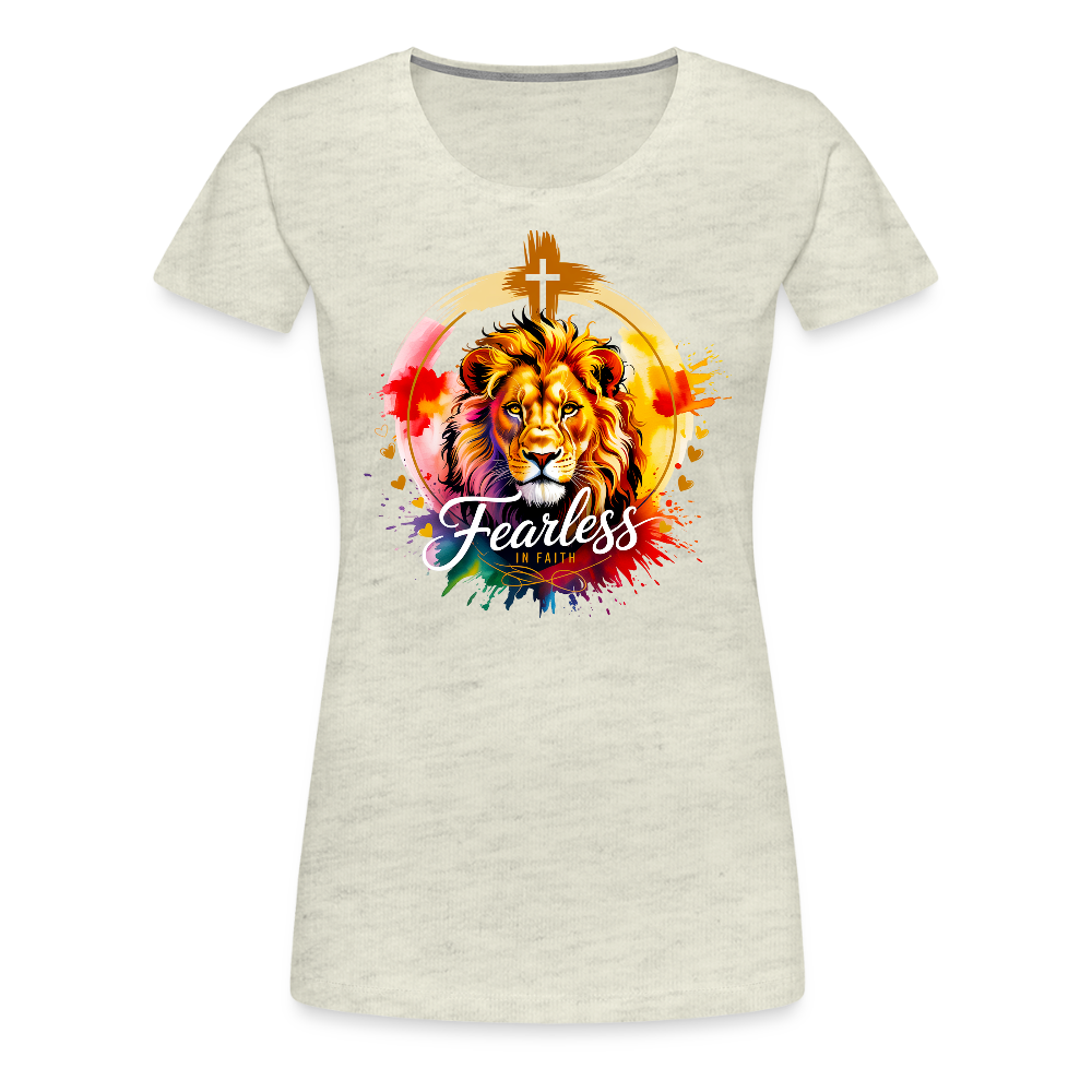 Fearless in Faith Christian Women’s Premium T-Shirt - heather oatmeal