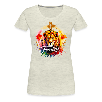 Fearless in Faith Christian Women’s Premium T-Shirt - heather oatmeal