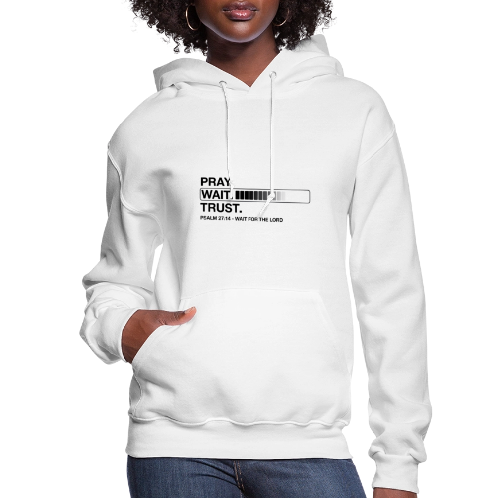 Pray Wait Trust Women's Christian Hooded Sweatshirt - white