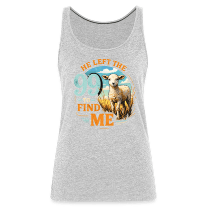 He Left The 99 To Find Me Women’s Christian Tank Top - ClaimedbyGodDesigns