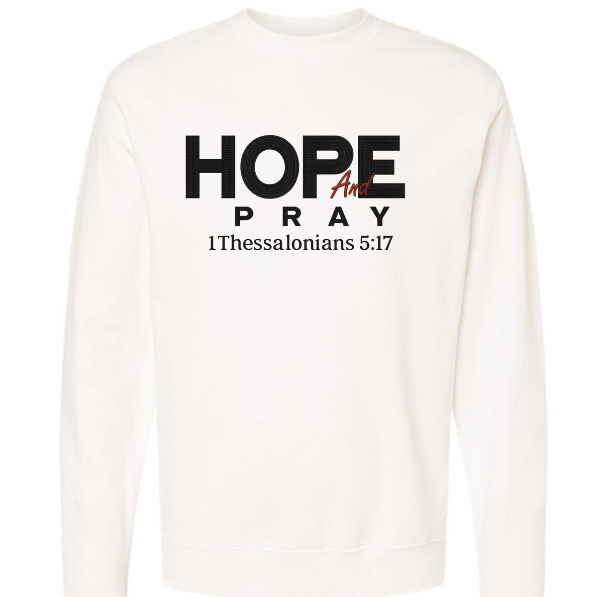 1 Thessalonians 5:17 Hope and Pray Unisex Christian Pullover Sweatshirt - ClaimedbyGodDesigns