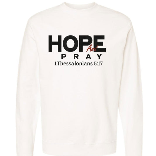 1 Thessalonians 5:17 Hope and Pray Unisex Christian Pullover Sweatshirt - ClaimedbyGodDesigns