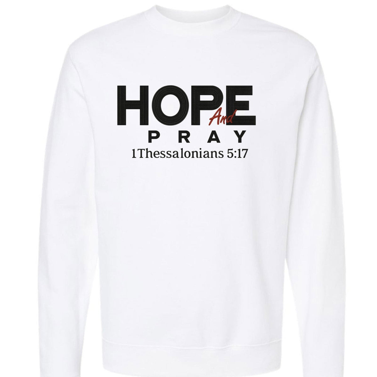 1 Thessalonians 5:17 Hope and Pray Unisex Christian Pullover Sweatshirt - ClaimedbyGodDesigns