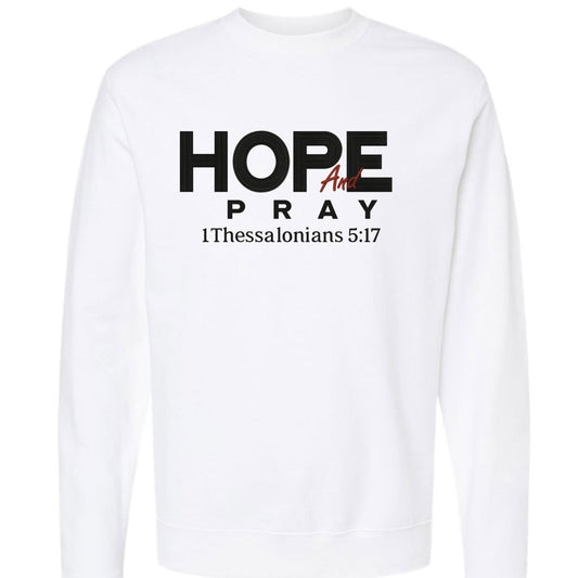 1 Thessalonians 5:17 Hope and Pray Unisex Christian Pullover Sweatshirt - ClaimedbyGodDesigns
