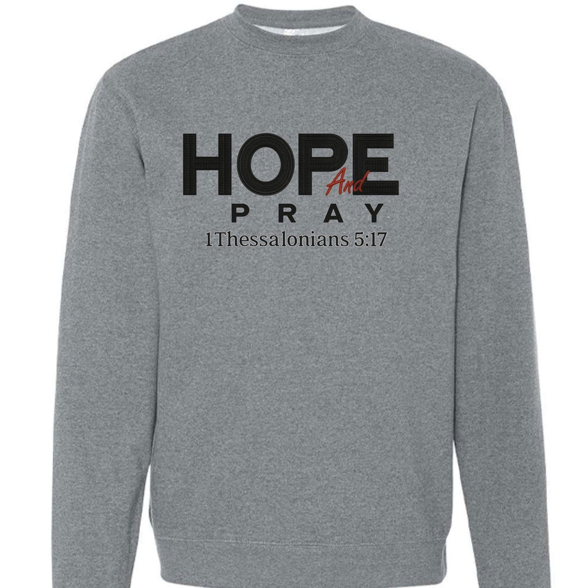 1 Thessalonians 5:17 Hope and Pray Unisex Christian Pullover Sweatshirt - ClaimedbyGodDesigns
