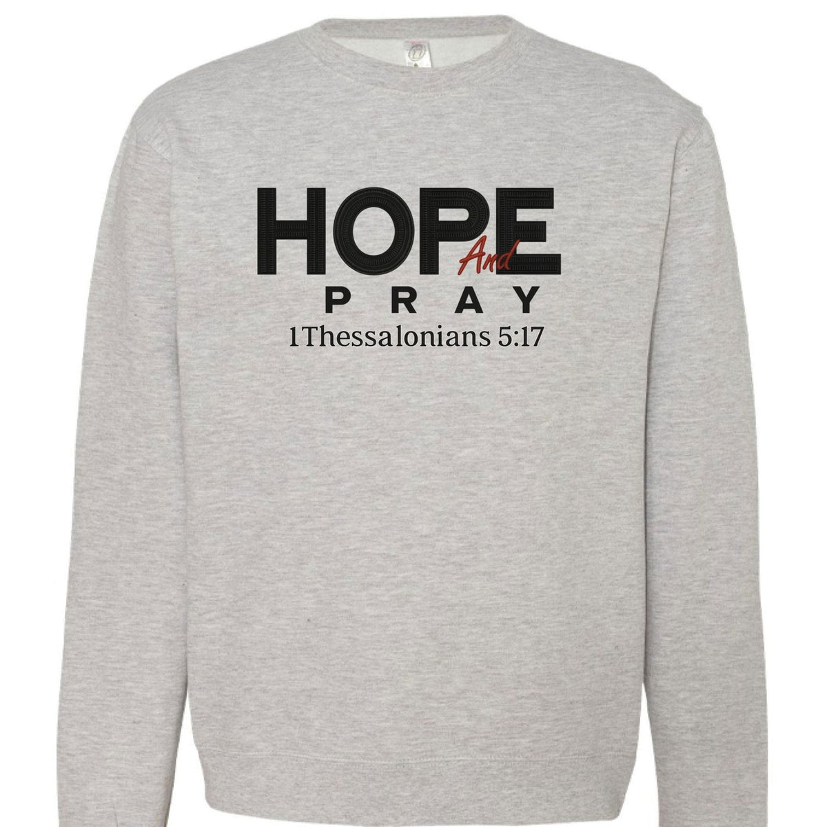 1 Thessalonians 5:17 Hope and Pray Unisex Christian Pullover Sweatshirt - ClaimedbyGodDesigns