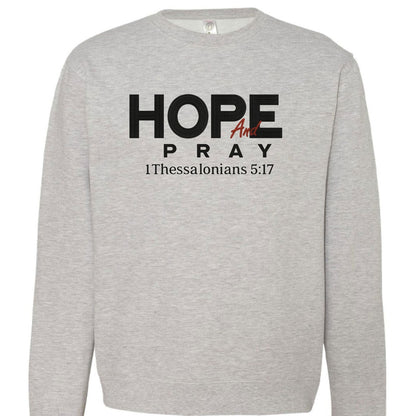 1 Thessalonians 5:17 Hope and Pray Unisex Christian Pullover Sweatshirt - ClaimedbyGodDesigns