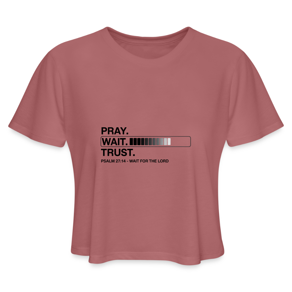 Pray Wait Trust Women's Christian Cropped T-Shirt - mauve