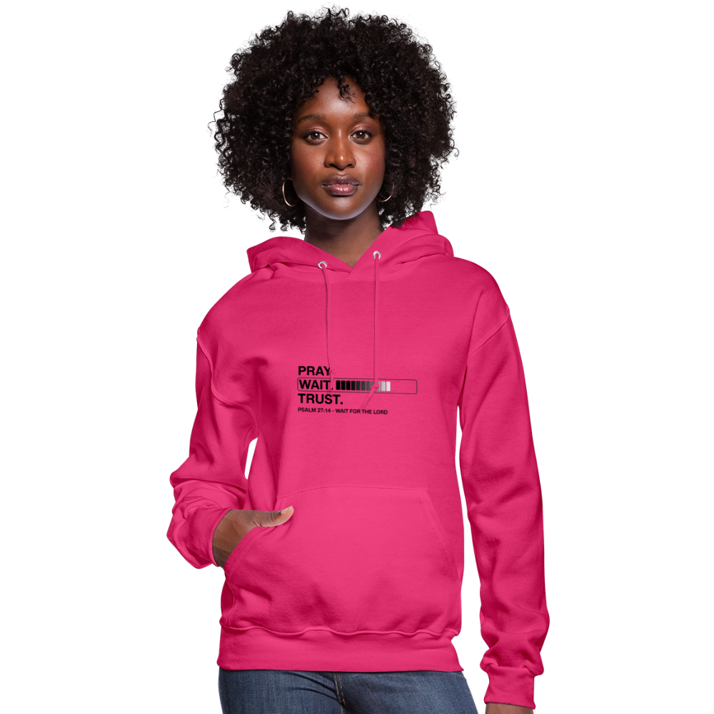 Pray Wait Trust Women's Christian Hooded Sweatshirt - fuchsia