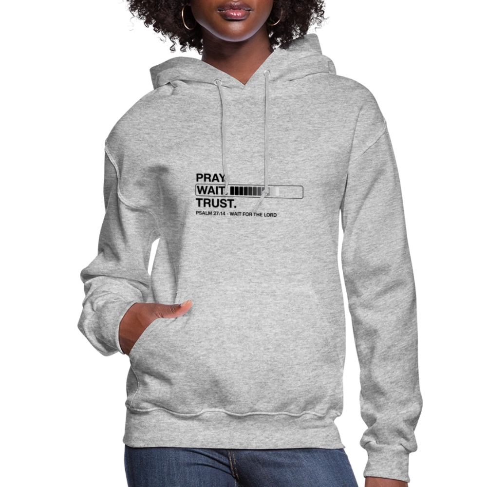 Pray Wait Trust Women's Christian Hooded Sweatshirt - heather gray