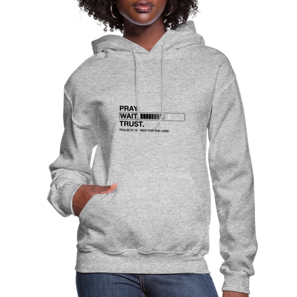 Pray Wait Trust Women's Christian Hooded Sweatshirt - heather gray
