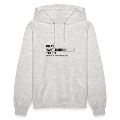 Pray Wait Trust Women's Christian Hooded Sweatshirt - heather oatmeal