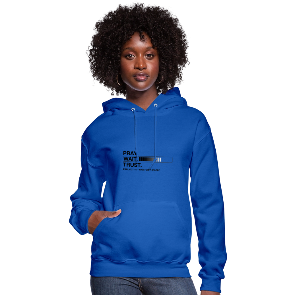 Pray Wait Trust Women's Christian Hooded Sweatshirt - royal blue