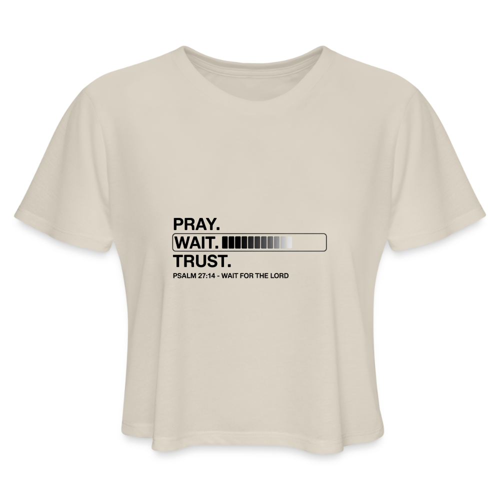 Pray Wait Trust Women's Christian Cropped T-Shirt - dust
