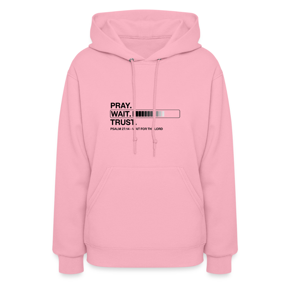Pray Wait Trust Women's Christian Hooded Sweatshirt - classic pink