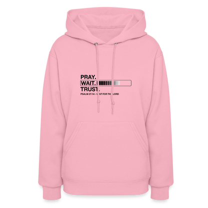 Pray Wait Trust Women's Christian Hooded Sweatshirt - classic pink