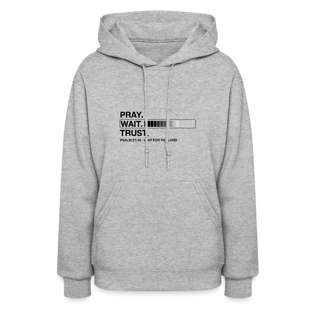 Pray Wait Trust Women's Christian Hooded Sweatshirt - heather gray