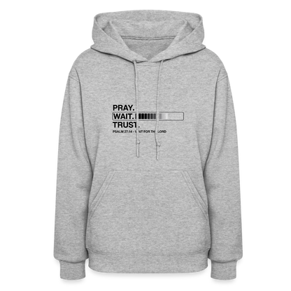 Pray Wait Trust Women's Christian Hooded Sweatshirt - heather gray