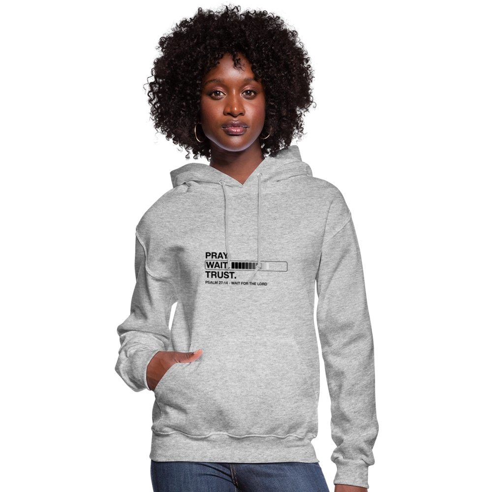 Pray Wait Trust Women's Christian Hooded Sweatshirt - heather gray