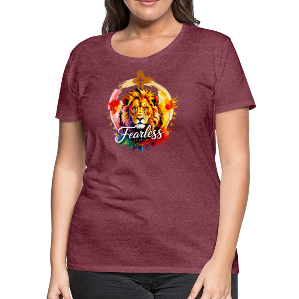 Fearless in Faith Christian Women’s Premium T-Shirt - heather burgundy