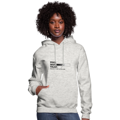 Pray Wait Trust Women's Christian Hooded Sweatshirt - heather oatmeal