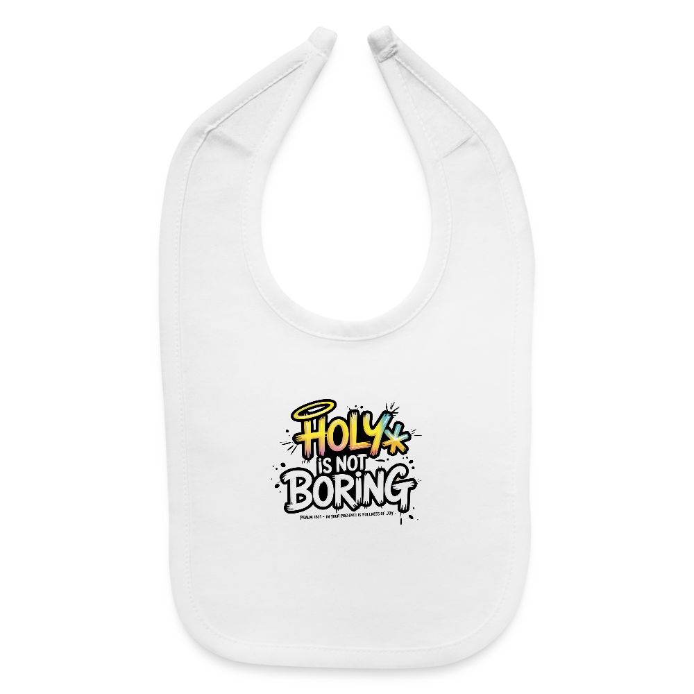 Holy Is Not Boring Christian Baby Bib - white