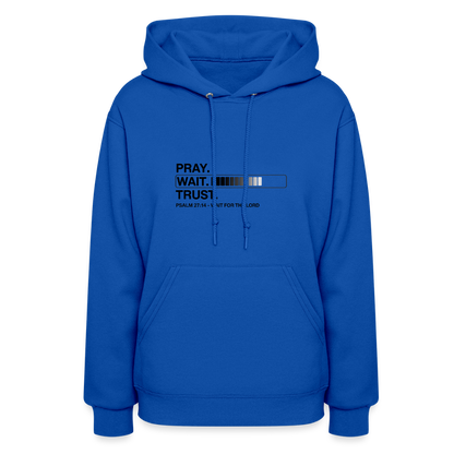 Pray Wait Trust Women's Christian Hooded Sweatshirt - royal blue
