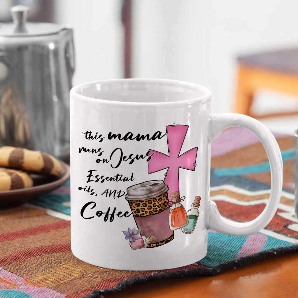 This Mama Runs On Jesus, Essential Oils, And Coffee Christian White Ceramic Mug Double Side Print claimedbygoddesigns