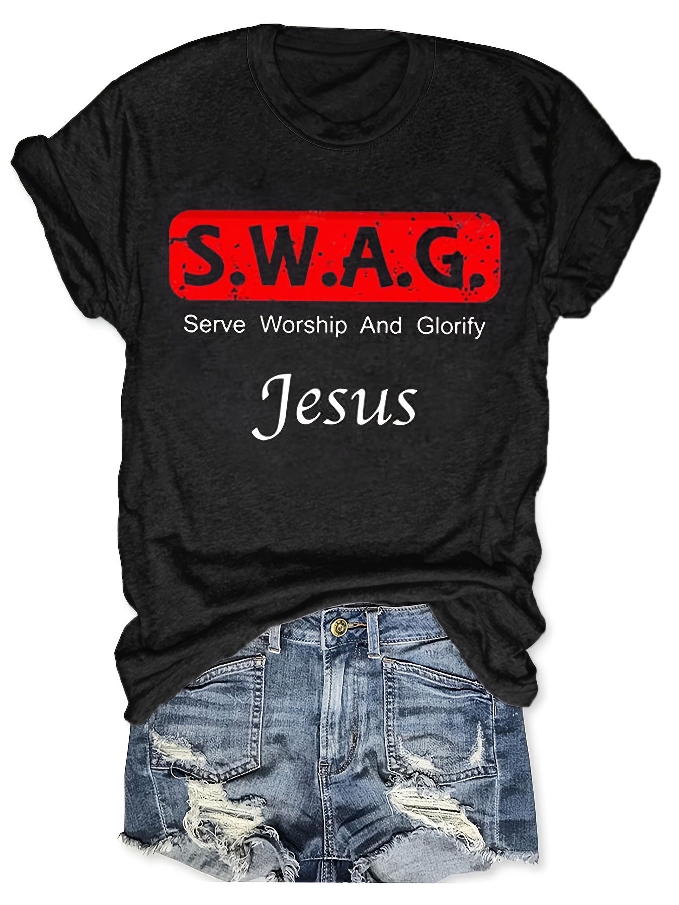 SWAG: Serve Worship And Glorify Jesus Women's Christian T-shirt claimedbygoddesigns