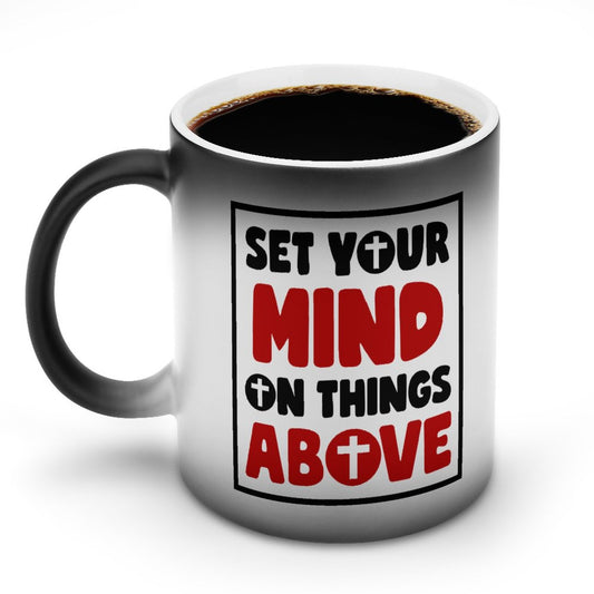 Set Your Mind On Things Above Christian Color Changing Mug (Dual-sided)