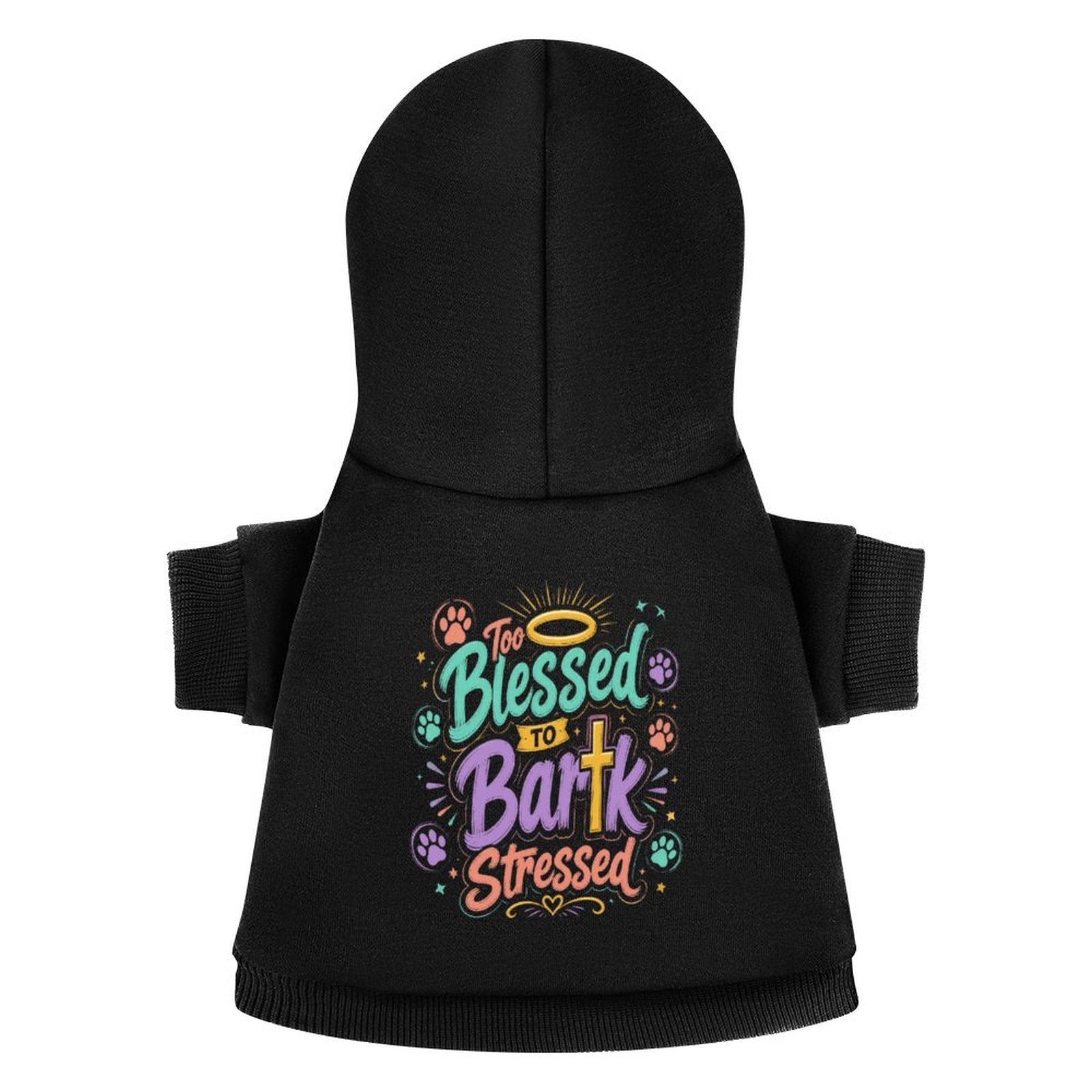 Blessed To Bark Stressed Christian Pet Hooded Pullover Sweatshirt Dog Hoodie Warm, Soft & Breathable - ClaimedbyGodDesigns