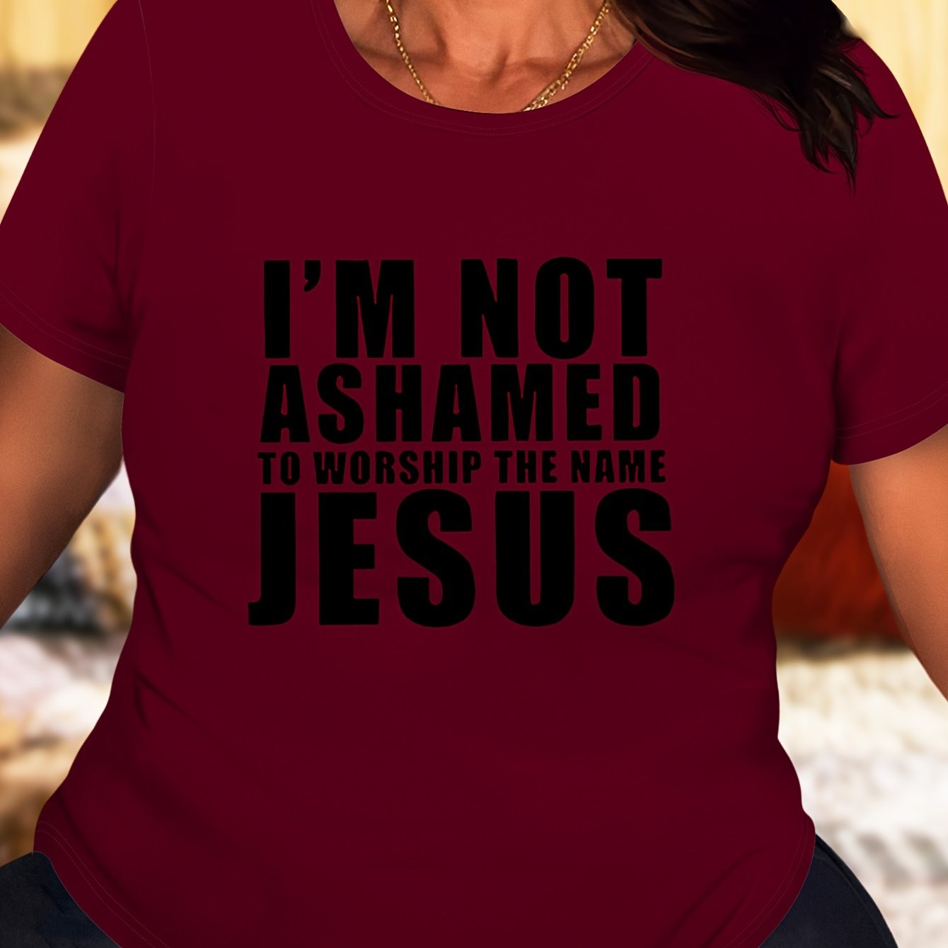 I'm Not Ashamed To Worship The Name Jesus Plus Size Women's Christian T-shirt claimedbygoddesigns