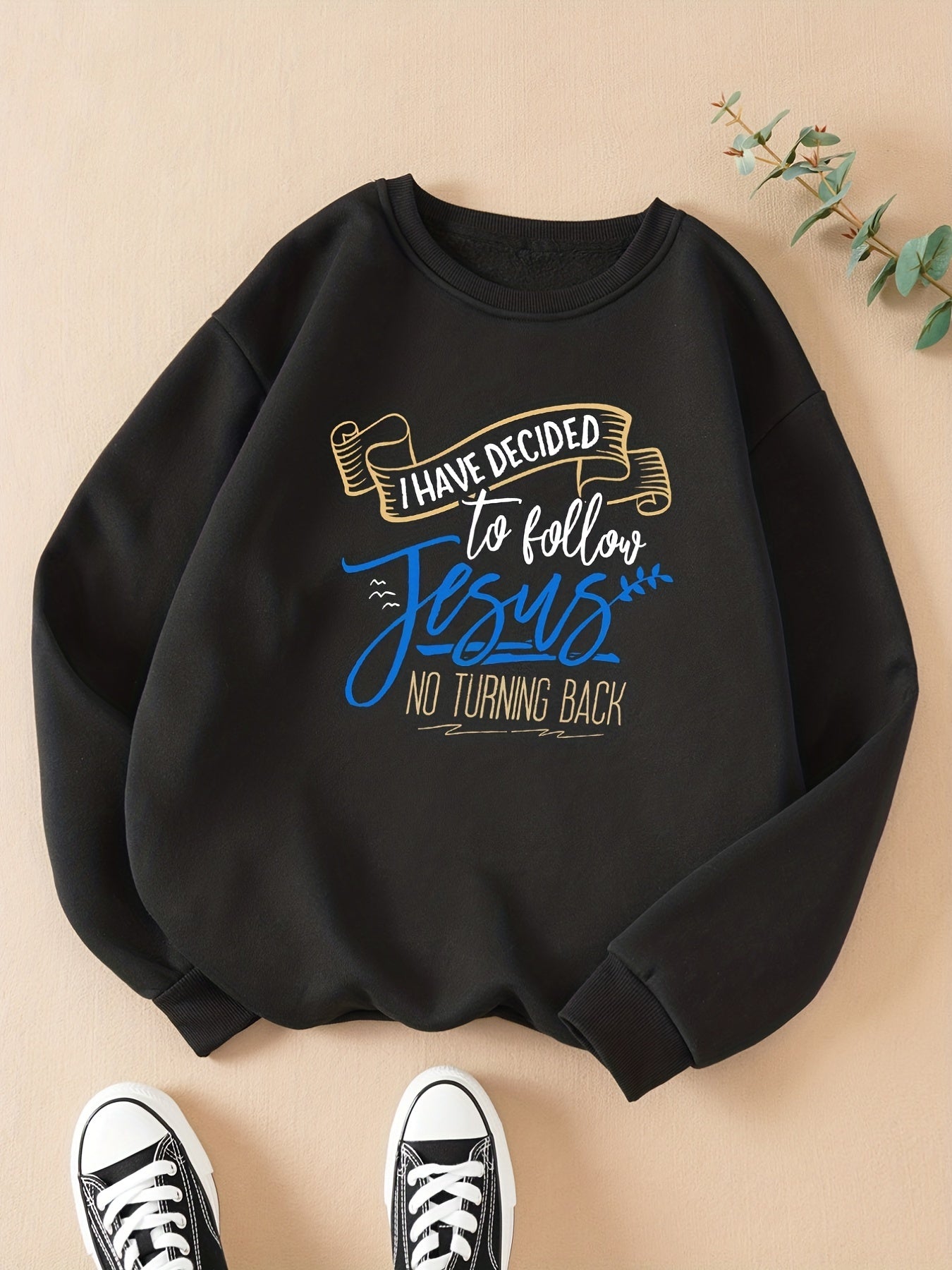 I Have Decided To Follow Jesus Women's Christian Pullover Sweatshirt claimedbygoddesigns