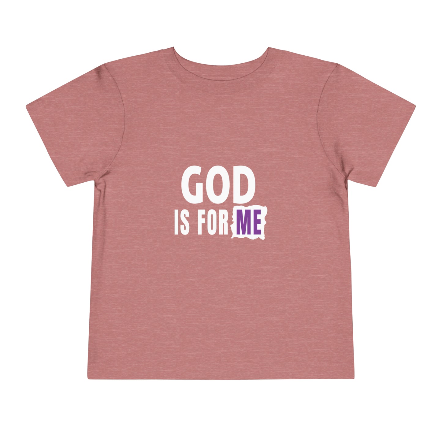 God Is For Me Christian Toddler T-Shirt Printify