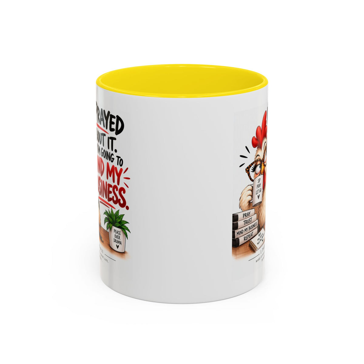 I've Prayed About It, Now I'm Going to Mind My Business Chicken Mug
