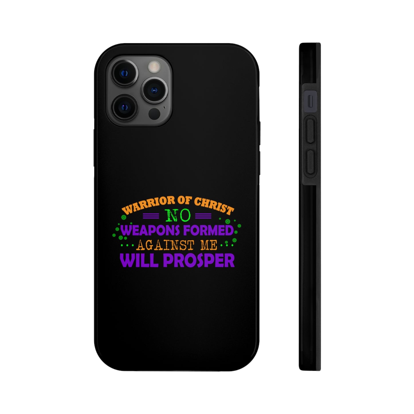 Warrior Of Christ No Weapons Formed Against Me Will Prosper Tough Phone Cases, Case-Mate