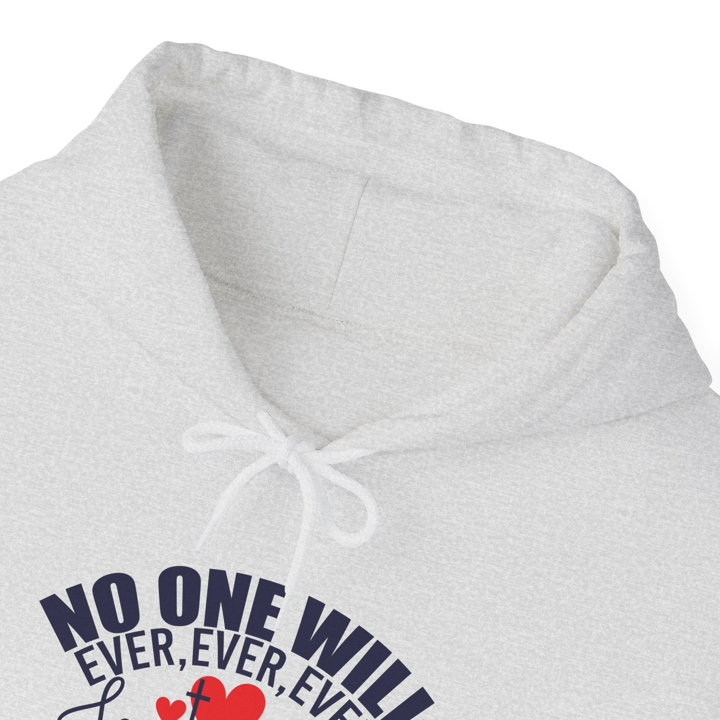 No One Will Ever Ever Love You Like Jesus Unisex Christian Hooded Pullover Sweatshirt