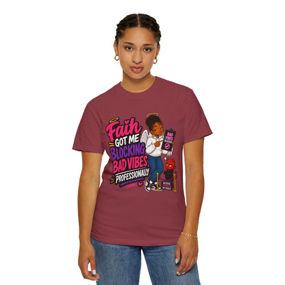 Faith Got Me Blocking Bad Vibes T-Shirt