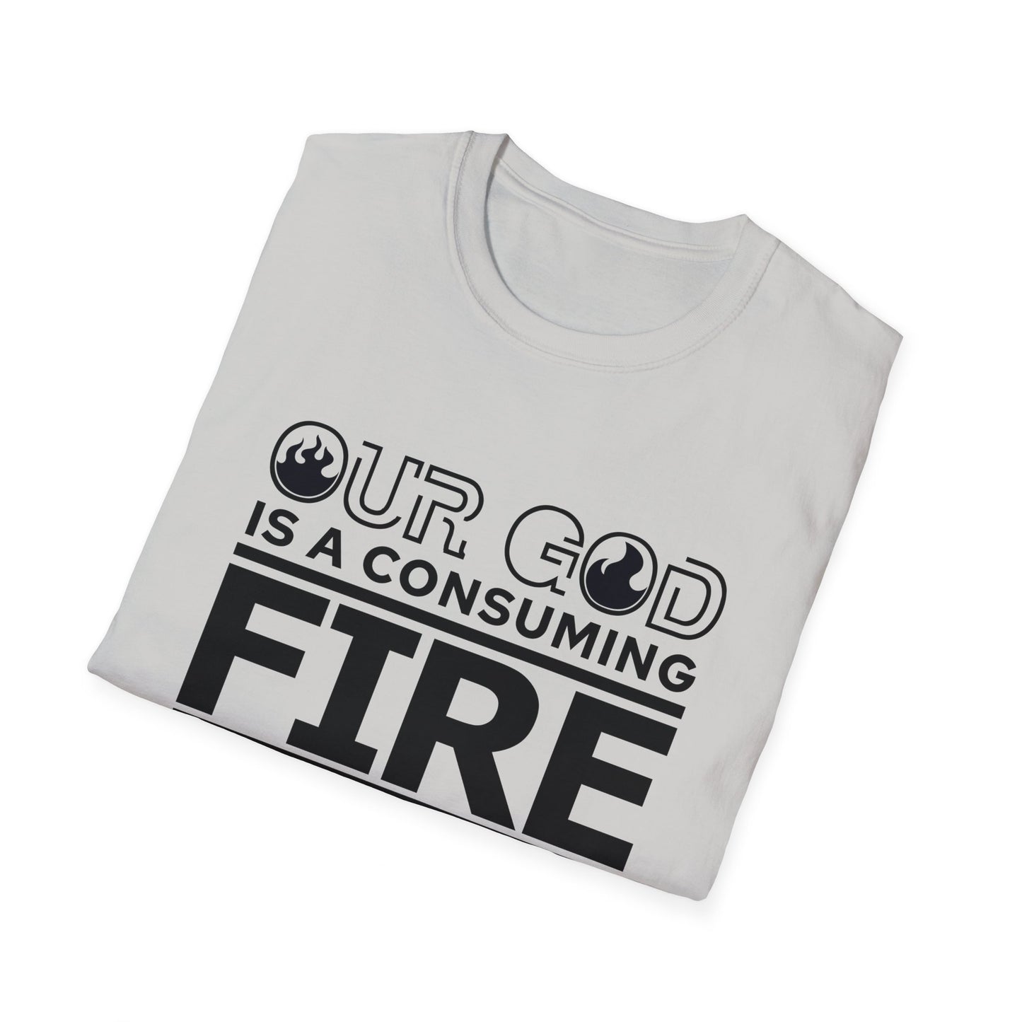 Our God Is A Consuming Fire Christian Unisex T-shirt